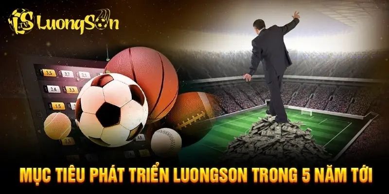 LUONGSONTV không ngừng nỗ lực và phát triển