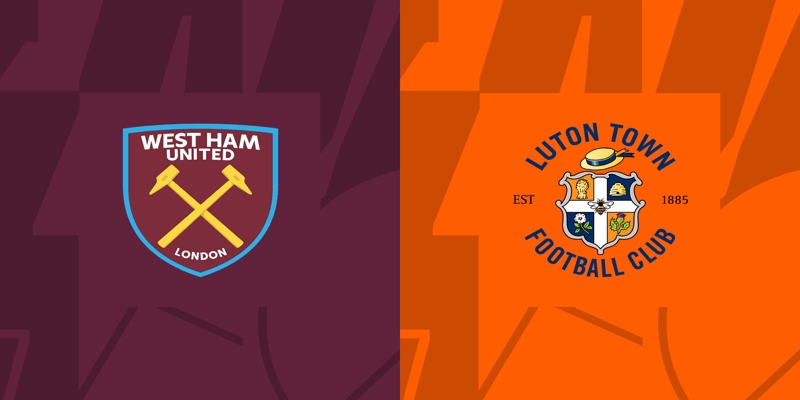 chọn kèo West Ham United và Luton Town